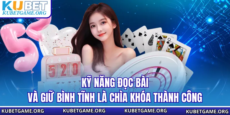 Một chiến thuật là chỉ chơi những tay bài mạnh ở giai đoạn pre-flop như A-A, K-K hoặc A-K để giảm rủi ro. Với các bài yếu hơn như 7-9, người mới nên chọn úp bài thay vì cố gắng theo cược. Việc lựa chọn bài xuất phát đúng sẽ giúp bạn kiểm soát vốn và tránh bị lôi kéo vào những ván không chắc thắng. 

Kỹ năng đọc bài và giữ bình tĩnh là chìa khóa thành công
