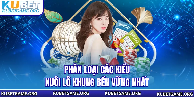Phân loại các kiểu nuôi lô khung bền vững nhất